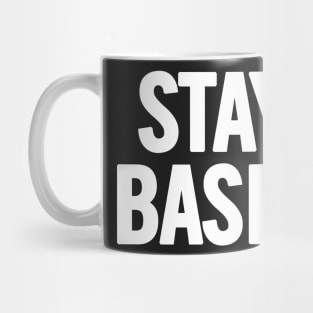 Stay Basic Mug